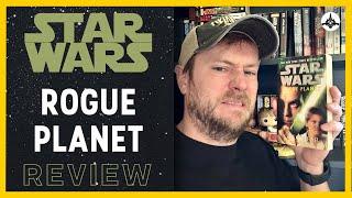 Star Wars: Rogue Planet Review - Expanded Universe