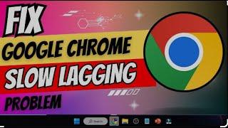 How To Fix Google Chrome Slow or Lagging in Windows 10 Quickly & Easily!