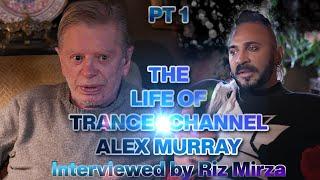 PT 1~The Life of Trance Channel Psychic Medium Alex Murray-Last Interview