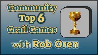 Rob's Top 6 Grail Games of All Time! With Some Help from Our Friends