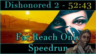 Dishonored 2 - Far Reach Only Speedrun 52:43 World Record