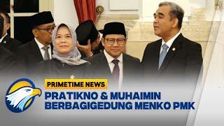 Pratikno dan Muhaimin Berbagi Gedung Menko PMK - [Primetime News]