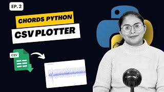 CHORDS PYTHON Update EP02: Plotting of CSV files data