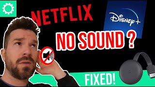 No Sound in Netflix and Disney+ w/ Chromecast?