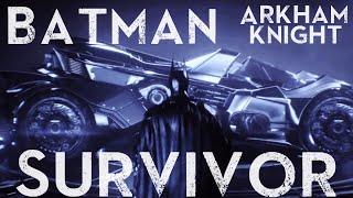 Batman Tribute 【Arkham Knight】  | Survivor 「GMV」