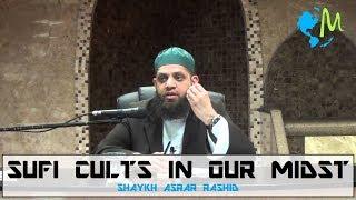 Sufi Cults In Our Midst - Asrar Rashid (Official)