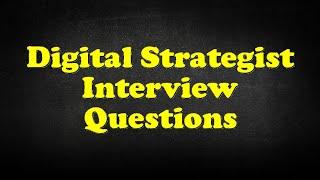 Digital Strategist Interview Questions