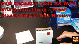 AVM Repeater 1200 AX Wifi6 Grundeinrichtung + Mesh -Handy Speed Test Review