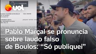 Pablo Marçal se pronuncia sobre laudo falso de Boulos: só publiquei