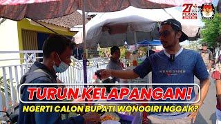 Turun kelapangan, ngerti calon bupati wonogiri nggak?