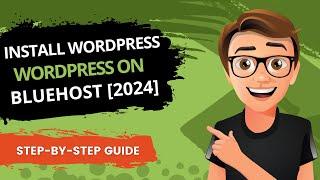 How to Install WordPress on Bluehost (2024)