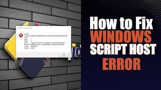  Fix Windows Error Script Host ️ Windows Script Host Error at startup