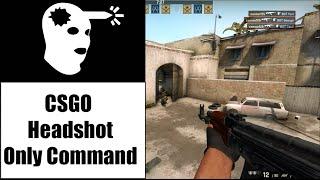 CS:GO Headshot Only Command