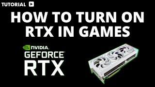 How to turn on RTX in Games