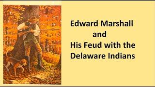 Edward Marshall and His Feud with the Delaware Indians