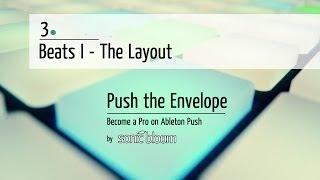 Ableton Push - Beats I - The Layout (Push the Envelope - Become a Pro on Ableton Push)