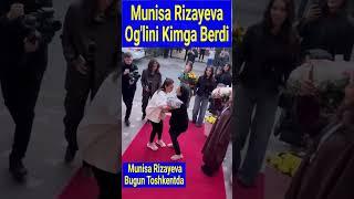 Munisa Rizayeva Og'lini Kimga Berdi#shortsvideo #trendingvideo#munisarizaeva