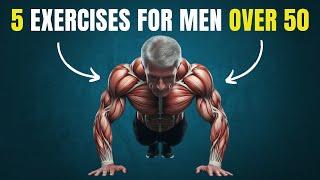 5 Best Exercises For Men Over 50!