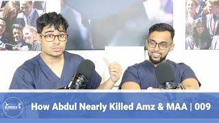 Ep 9: Abdul Nearly Killed Amz and The Founder of MAA