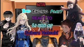 [ NTR ] Bad ending party react to li han as Subaru Natsuki | | Full Part  | |