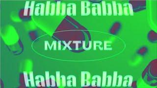 HABBA BABBA  MIXTURE  TWERKISTAN