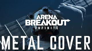 Arena Breakout Infinite - Main Theme (METAL COVER)