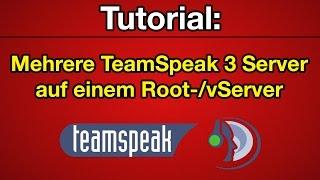 Tutorial: Mehrere TeamSpeak 3 Server auf einem Root-/vServer [Deutsch] [HD]