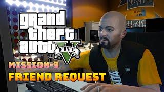 GTA V - Mission 9 - FRIEND REQUEST - Full Gameplay @MineGaming92