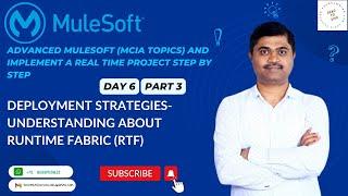 MULE ADVANCED - DAY06 DEPLOYMENT STRATEGIES AND UNDERSTANDING RUNTIME FABRIC (RTF) IN DETAIL