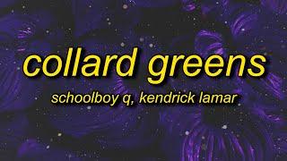 ScHoolboy Q - Collard Greens (Lyrics) ft. Kendrick Lamar | i'm more than a man i'm a god