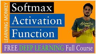 Softmax Activation Function || Lesson 22 || Deep Learning || Learning Monkey ||