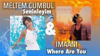 Imaani ft. Meltem Cumbul - Where Are You / Seninleyim