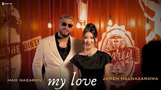 Jeren Halnazarowa & MAD Nazarov - My Love (Turkmen Aydym 2024)