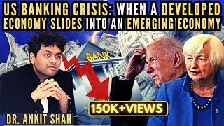 Dr Ankit Shah • US Banking Crisis: When a Developed Economy slides into an Emerging Economy