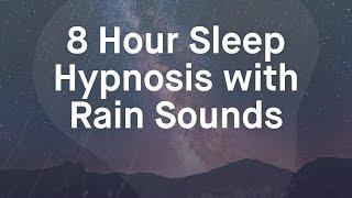 8 Hour Deep Sleep Hypnosis with Rain Sounds (Female Voice) | Grace Smith