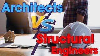 Architects Vs. Structural Engineers