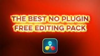 THE BEST *NO PLUGIN* FREE EDITING PACK for DaVinci Resolve