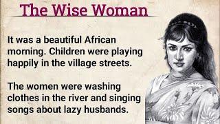 Learn English Through Story Level 2 | The Wise Woman | English Story | English Speaking Practice