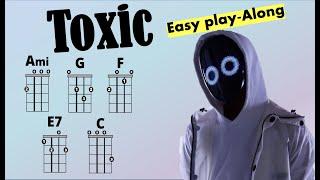 Toxic (boywithuke) EASY Ukulele Chord and Lyric Play-Along