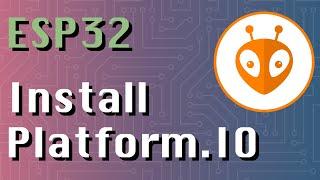 How To Install PlatformIO (ESP32 + Arduino series)