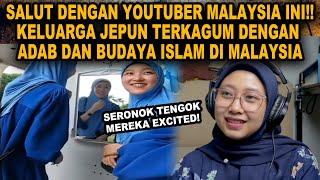 SALUT DENGAN YOUTUBER MALAYSIA INIKELUARGA JEPUN TERKAGUM DENGAN ADAB DAN BUDAYA ISLAM DI MALAYSIA