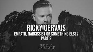 Ricky Gervais : Empath, Narcissist or Something Else? Part 2