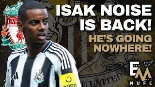ISAK NOISE AGAIN! | £116m TO LIVERPOOL? - HE'S GOING NOWHERE! | NUFC TRANSFER NEWS