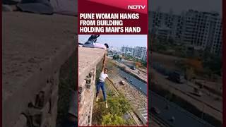 Pune Woman Hangs From Building Holding Man's Hand. All For A Reel