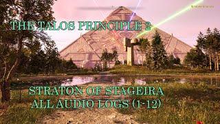 The Talos Principle 2 : Straton Of Stageira All Audio Logs (1-12)