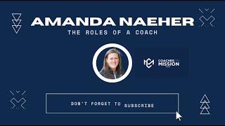 The Roles Of A Coach | Amanda Naeher | Coaches On Mission