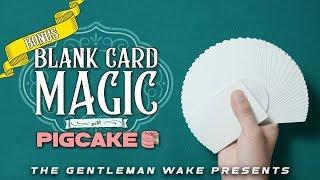 BONUS CONTENT! Pigcake teaches Blank Card MAGIC!