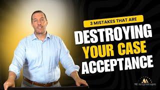 3 Mistakes that are DESTROYING Your Case Acceptance | Dental Practice Management Tip