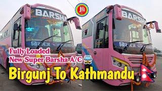 FINALLY New Super Barsha A/C ️ || Birgunj To Kathmandu Night Bus 