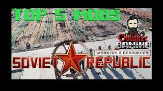 Soviet Republic - Top 5 Best Mods